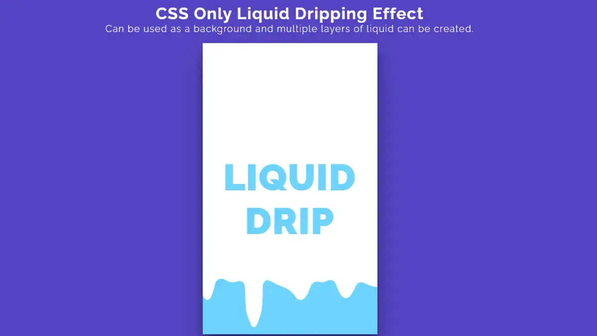 CSS Liquid Effects - Css Only Liquid Dripping Effect example : CSS Mix